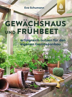 cover image of Gewächshaus und Frühbeet